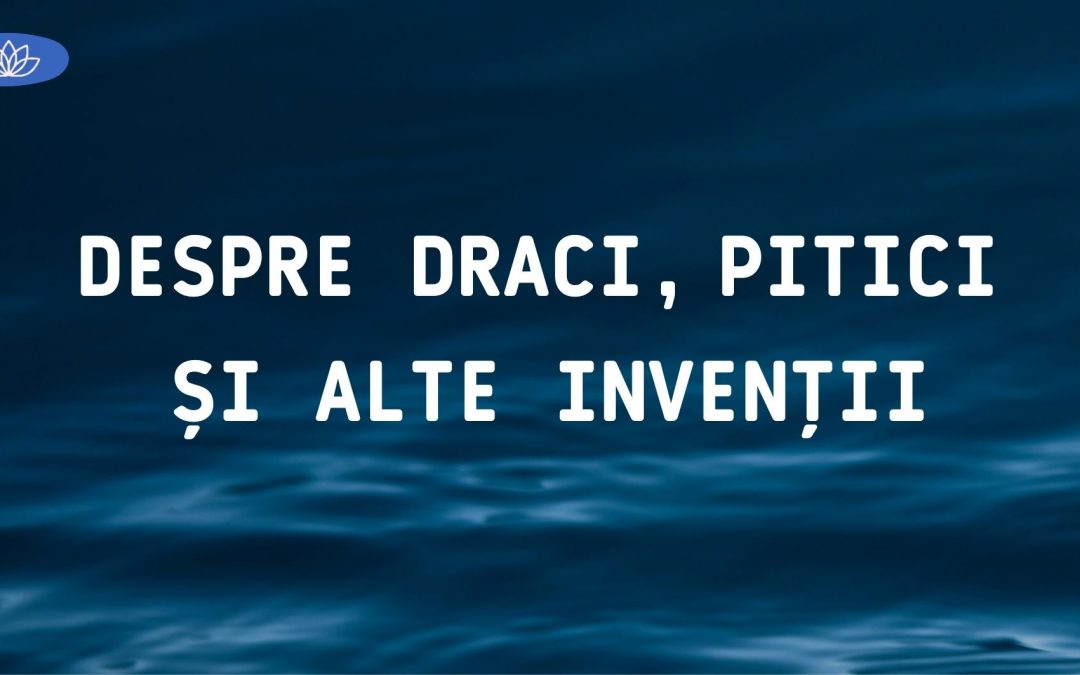 Despre draci, pitici și alte invenții