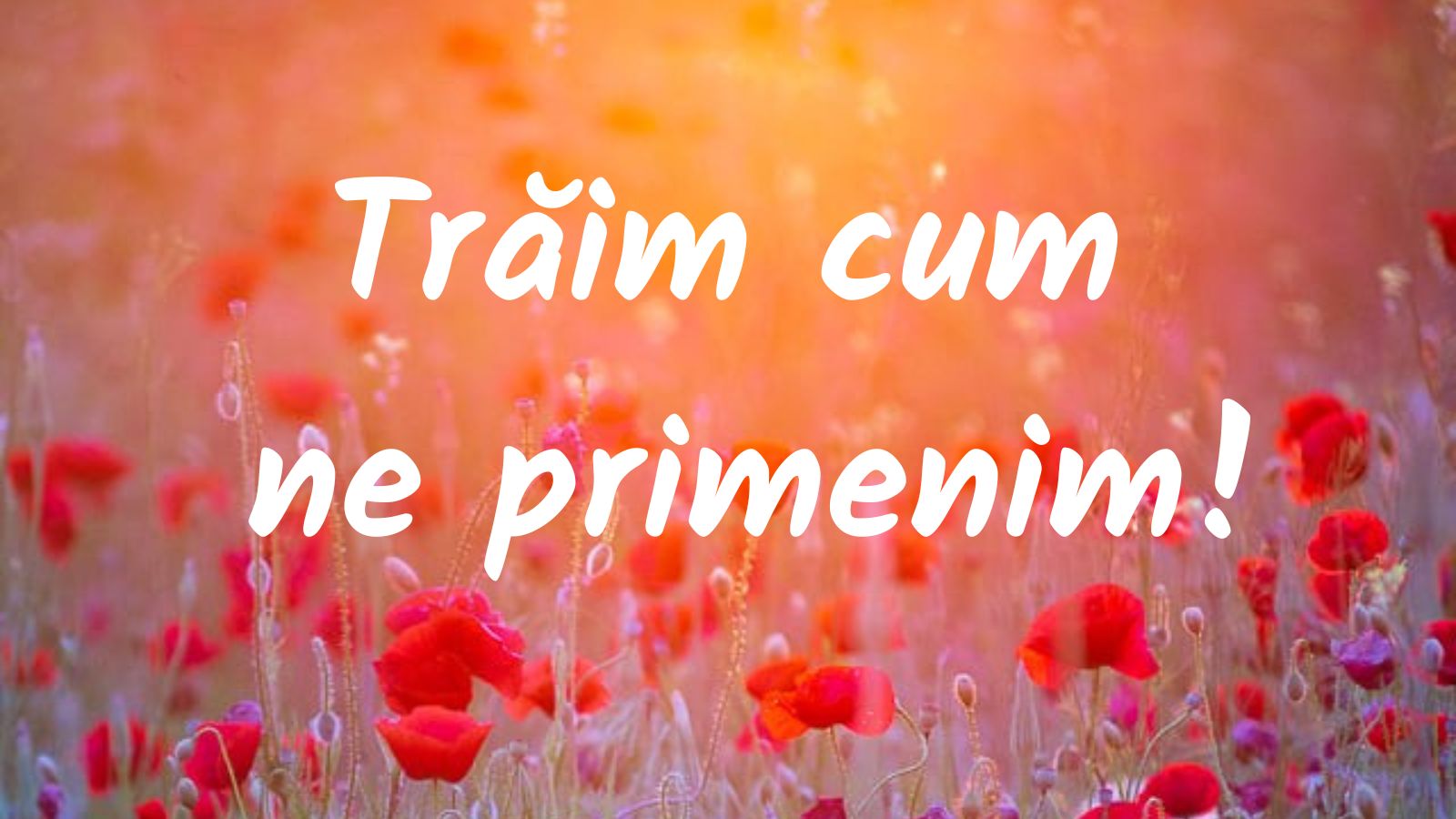 Trăim cum ne primenim